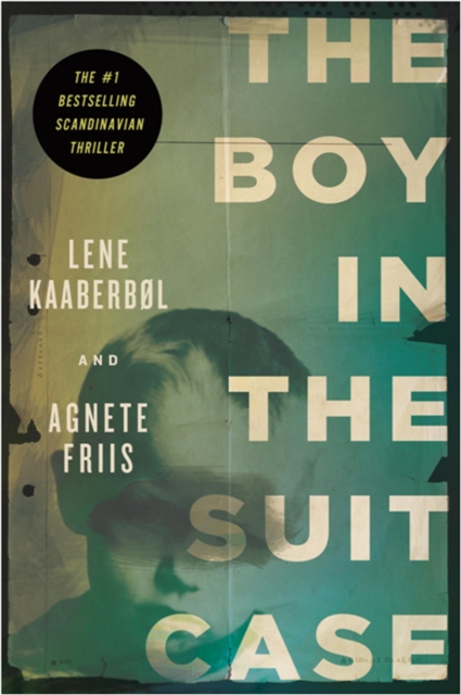The Boy in the Suitcase : A Nina Borg Thriller, Hardback Book