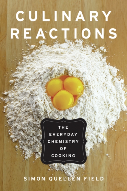 Culinary Reactions : The Everyday Chemistry of Cooking, EPUB eBook