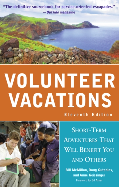 Volunteer Vacations : Short-Term Adventures That Will Benefit You and Others, EPUB eBook