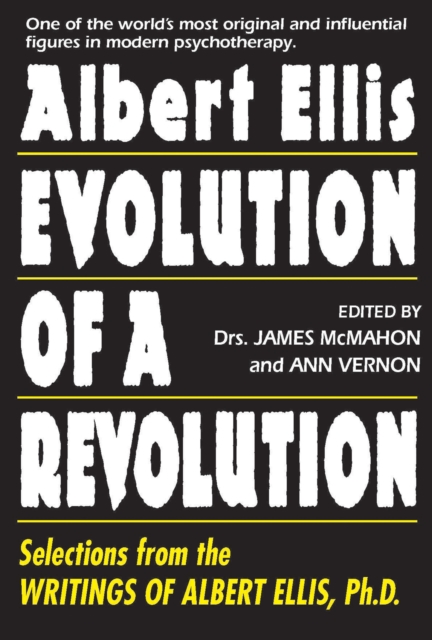 Albert Ellis: Evolution of a Revolution : Selections from the Writings of Albert Ellis, Ph.D., EPUB eBook