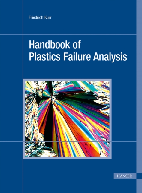 Handbook of Plastics Failure Analysis, Hardback Book