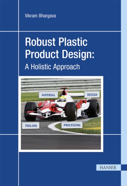 Robust Plastic Product Design: A Holistic Approach, PDF eBook