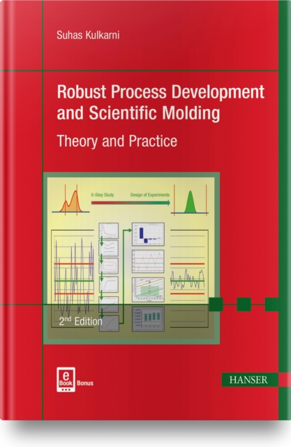 Robust Process Development and Scientific Molding : Theory and Practice, Hardback Book