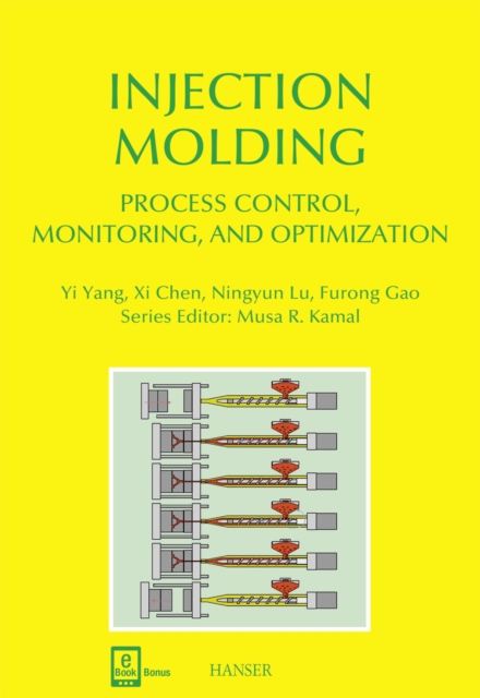 Injection Molding Process Control, Monitoring, and Optimization, Hardback Book
