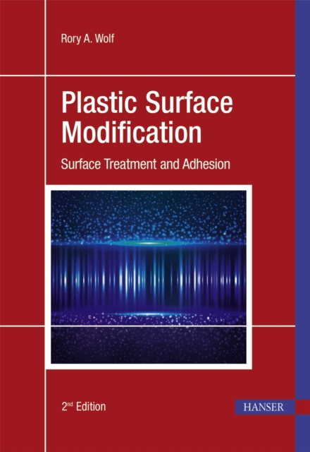 Plastic Surface Modification : Surface Treatment and Adhesion, Hardback Book