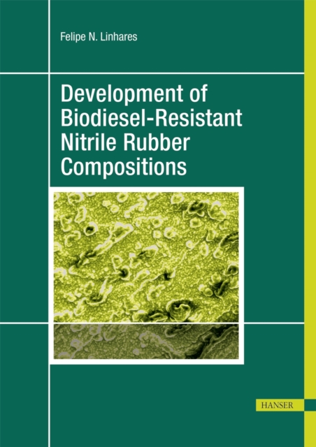 Development of Biodiesel-Resistant Nitrile Rubber Compositions, Hardback Book