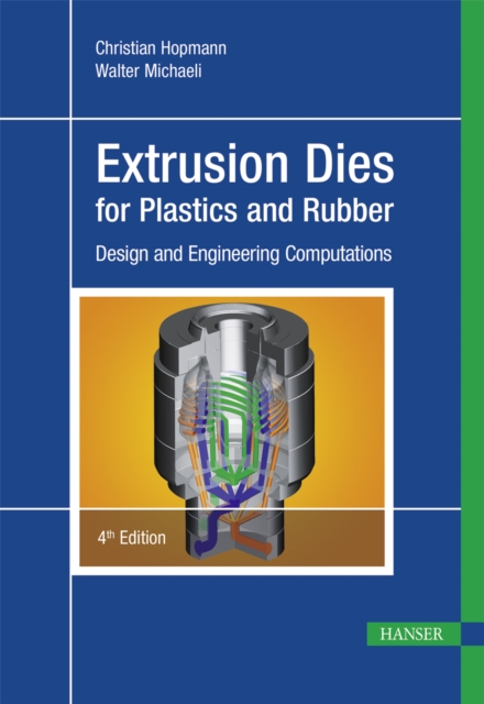 Extrusion Dies for Plastics and Rubber : Design and Engineering Computations, EPUB eBook