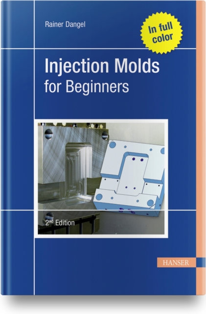 Injection Molds for Beginners, Hardback Book