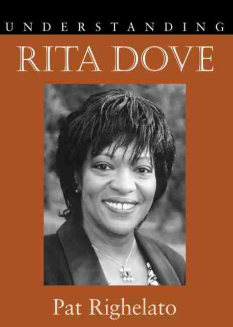 Understanding Rita Dove, Hardback Book