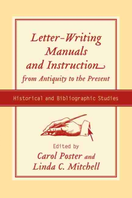 Letter-writing Manuals and Instruction from Antiquity to the Present : Historical and Bibliographic Studies, Hardback Book