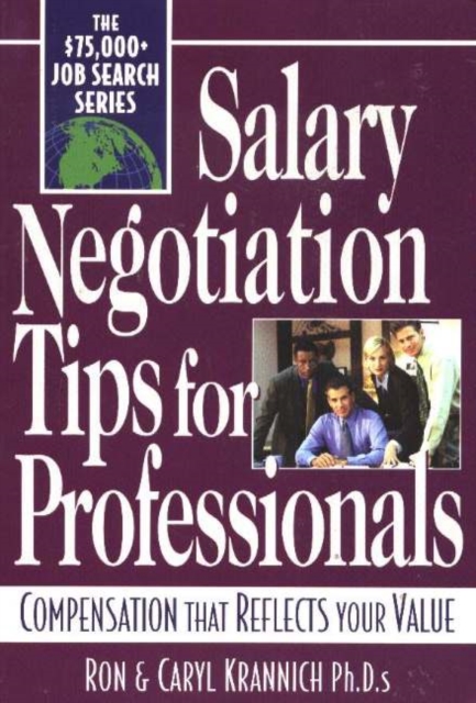 Salary Negotiation Tips for Professionals : Compensation That Reflects Your Value, Paperback / softback Book