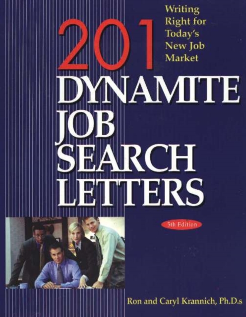 201 Dynamite Job Search Letters : Writing Right for Today's New Job Market, 5th Edition, Paperback / softback Book
