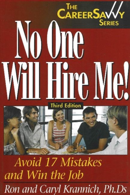 No One Will Hire Me!, 3rd Edition : Avoid 17 Mistakes & Win the Job, Paperback / softback Book