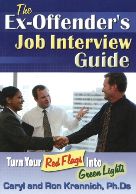 Ex-Offender's Job Interview Guide : Turn Your Red Flags into Green Lights, Paperback / softback Book