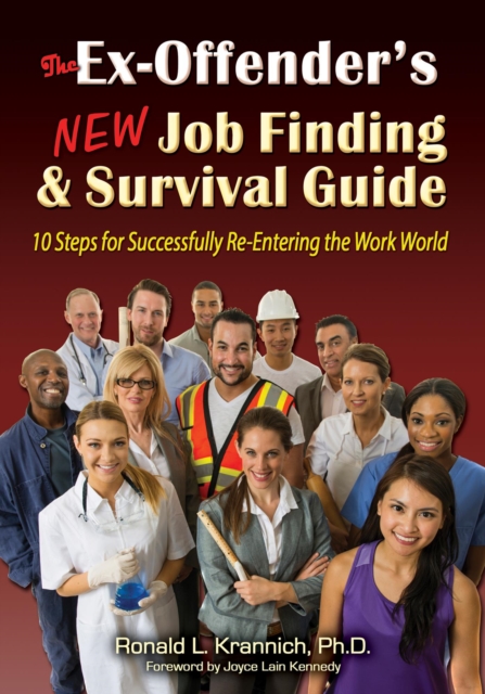 The Ex-Offender's New Job Finding and Survival Guide : 10 Steps for Successfully Re-Entering the Work World, EPUB eBook