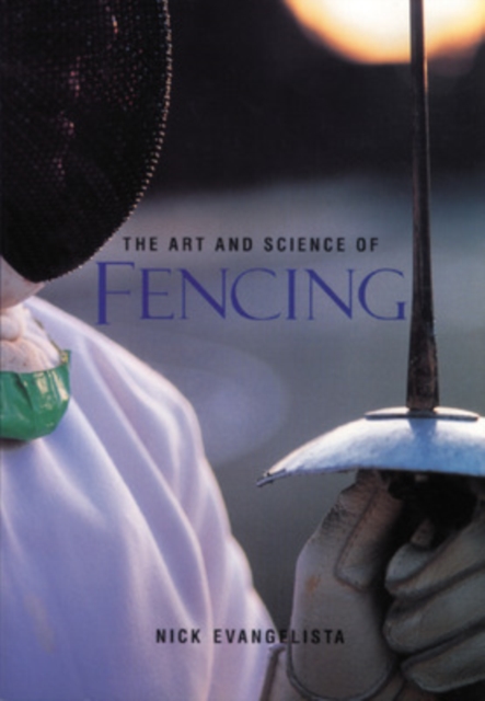 The Art and Science of Fencing, Paperback / softback Book