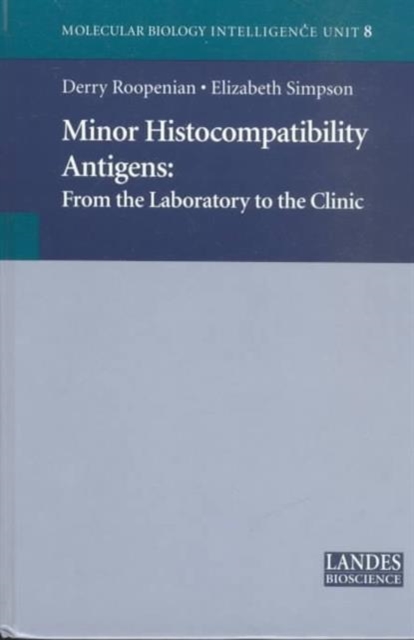 Minor Histocompatibility Antigens : From the Laboratory to the Clinic, Hardback Book