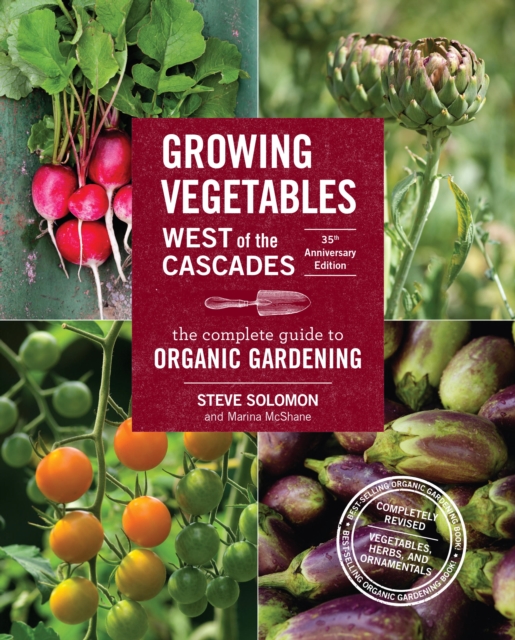 Growing Vegetables West of the Cascades, 35th Anniversary Edition, EPUB eBook