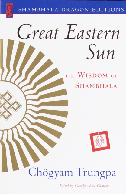 Great Eastern Sun : The Wisdom of Shambhala, Paperback / softback Book