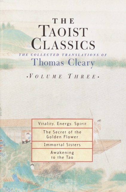 The Taoist Classics, Volume Three : The Collected Translations of Thomas Cleary, Paperback / softback Book
