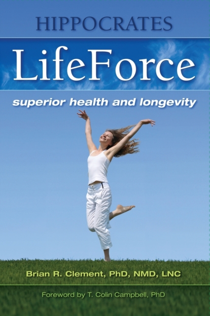 Hippocrates Lifeforce : Superior Health and Longevity, Paperback / softback Book