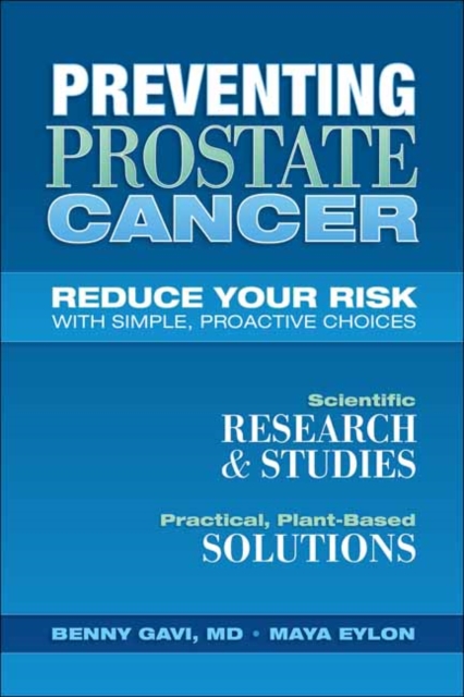 Preventing Prostate Cancer : Reduce Your Risk with Simple, Proactive Choices, Paperback / softback Book