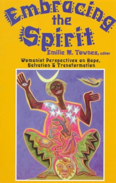 Embracing the Spirit : Womanist Perspectives on Hope, Salvation and Transformation, Paperback / softback Book