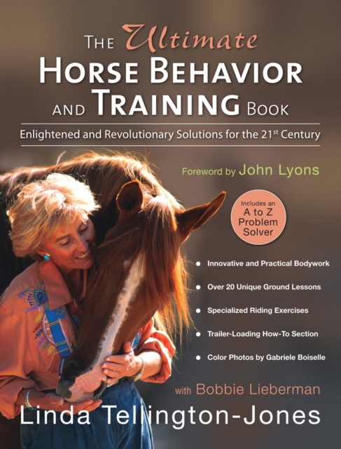 The Ultimate Horse Behavior and Training Book : Enlightened and Revolutionary Solutions for the 21st Century, EPUB eBook
