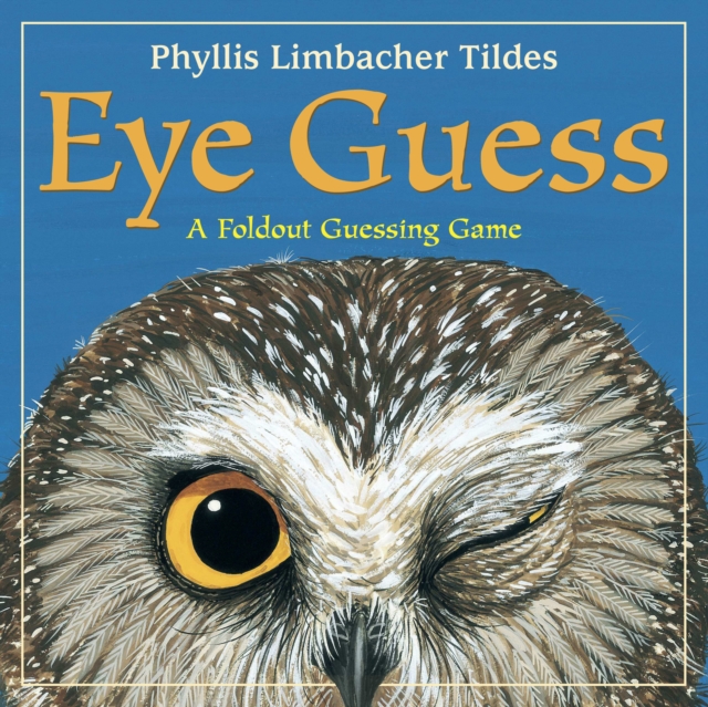 Eye Guess : A Forest Animal Guessing Game, Hardback Book