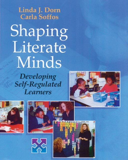 Shaping Literate Minds : Developing Self-Regulated Learners, Paperback / softback Book