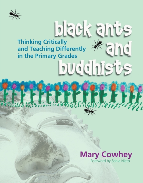 Black Ants and Buddhists : Thinking Critically and Teaching Differently in the Primary Grades, Paperback / softback Book