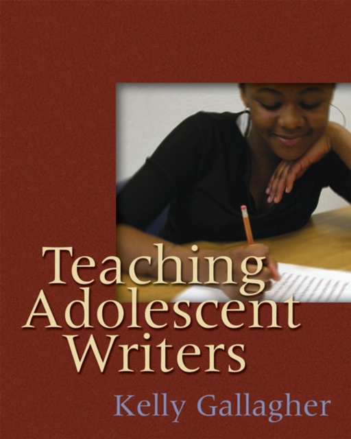 Teaching Adolescent Writers, Paperback / softback Book