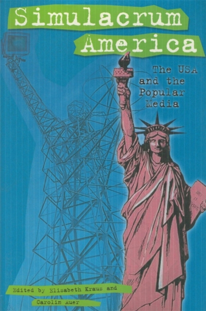 Simulacrum America : The USA and the Popular Media, Hardback Book