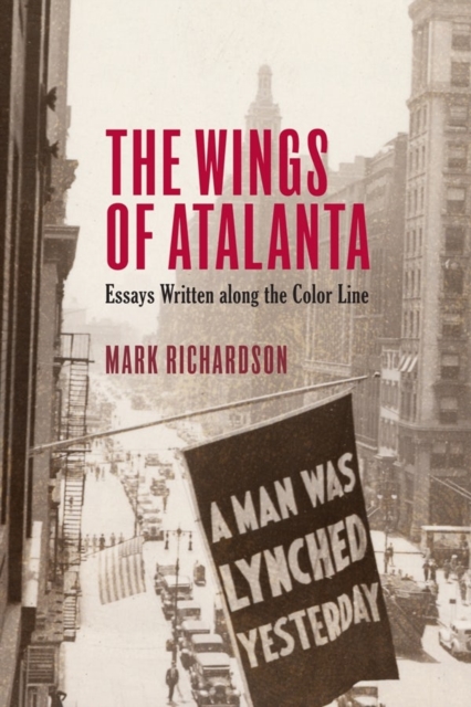 The Wings of Atalanta : Essays Written along the Color Line, Hardback Book