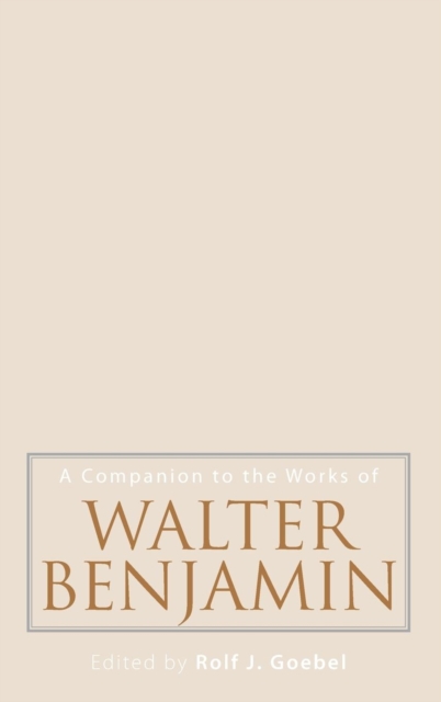 A Companion to the Works of Walter Benjamin, Hardback Book