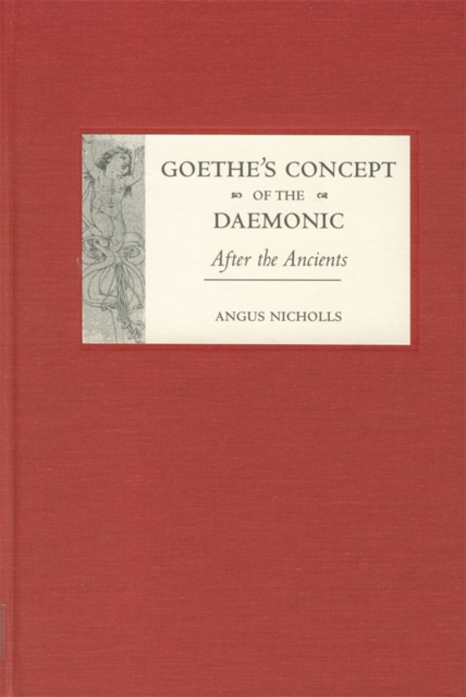 Goethe's Concept of the Daemonic : After the Ancients, PDF eBook