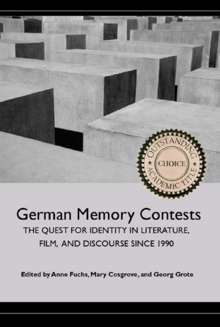 German Memory Contests : The Quest for Identity in Literature, Film, and Discourse since 1990, PDF eBook
