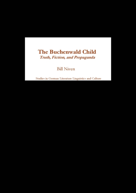 The Buchenwald Child : Truth, Fiction, and Propaganda, PDF eBook