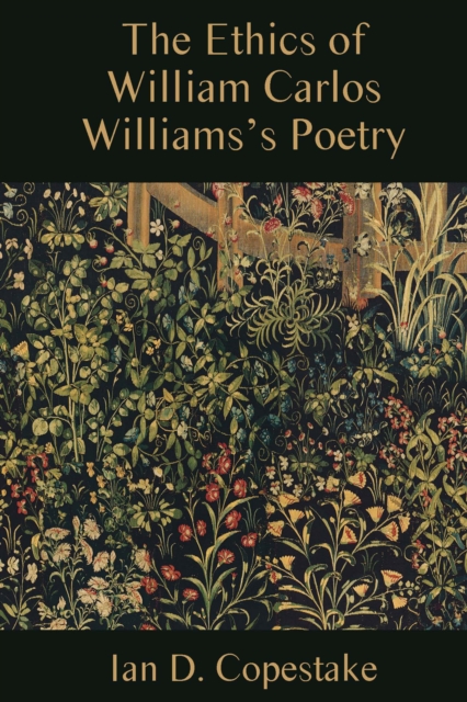 The Ethics of William Carlos Williams's Poetry, PDF eBook