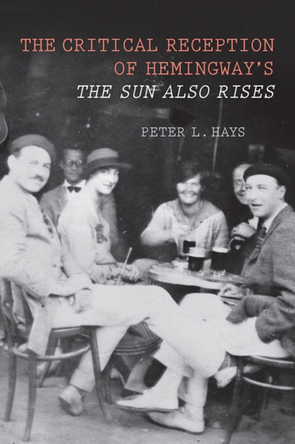 The Critical Reception of Hemingway's <I>The Sun Also Rises</I>, PDF eBook