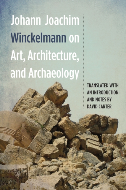 Johann Joachim Winckelmann on Art, Architecture, and Archaeology, PDF eBook