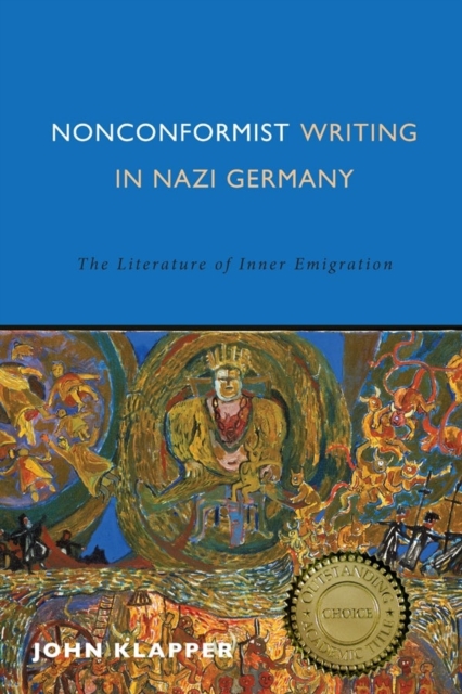 Nonconformist Writing in Nazi Germany : The Literature of Inner Emigration, Hardback Book