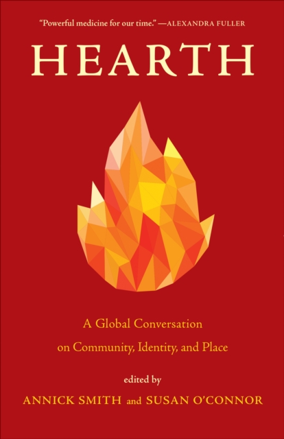 Hearth : A Global Conversation on Identity, Community, and Place, Hardback Book