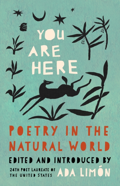 You Are Here : Poetry in the Natural World, Hardback Book