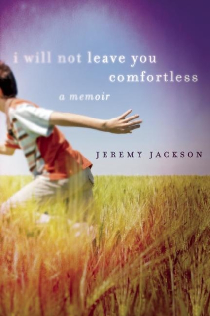 I Will Not Leave You Comfortless : A Memoir, EPUB eBook