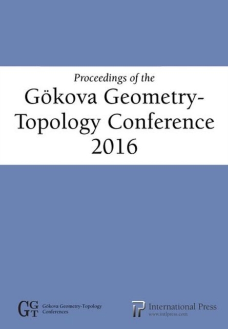 Proceedings of the Goekova Geometry-Topology Conference 2016, Paperback / softback Book