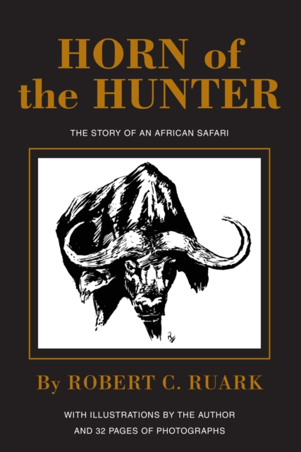 Horn of the Hunter : The Story of an African Safari, Hardback Book