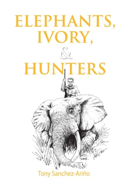 Elephants, Ivory, and Hunters, EPUB eBook