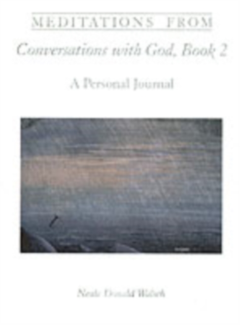 Meditations from Conversations with God, Book 2 : A Personal Journal, Paperback / softback Book