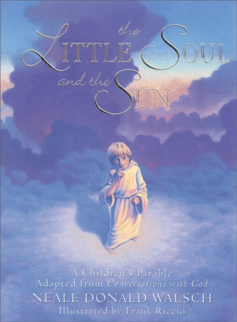 Little Soul and the Sun : A Childrens Parable, Hardback Book